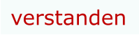 verstanden