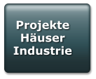 Projekte Häuser Industrie
